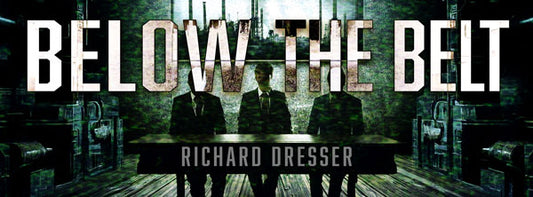 "Below the Belt" by Richard Dresser
